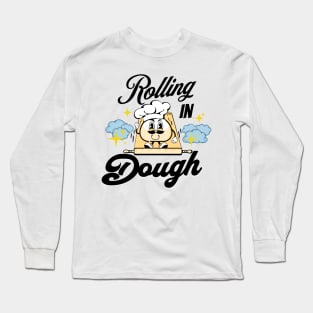 Rooling in Dough Long Sleeve T-Shirt